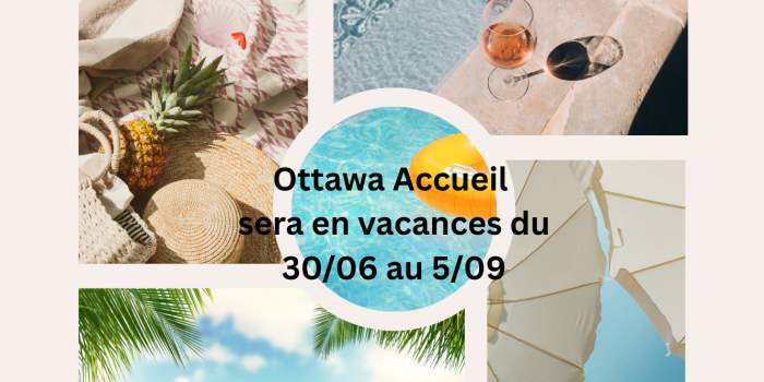 Pause estivale pour Ottawa Accueil